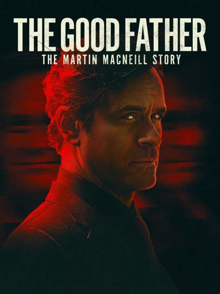 Is The Good Father The Martin Macneill Story Based On A True Story? – Celebrity